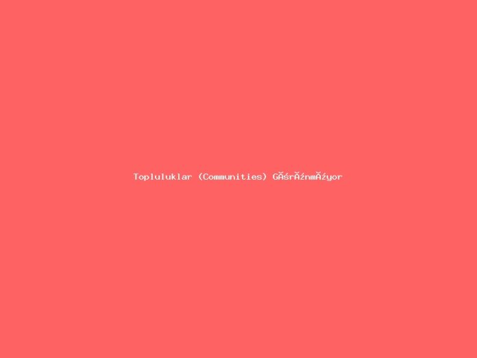 Topluluklar (Communities) Görünmüyor (Twitter/X): Bölge, Dil ve Erişim İzinleri